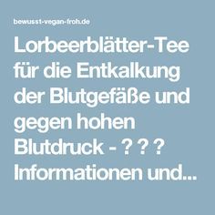 Lorbeerblätter-Tee für die Entkalkung der Blutgefäße und gegen hohen Blutdru...