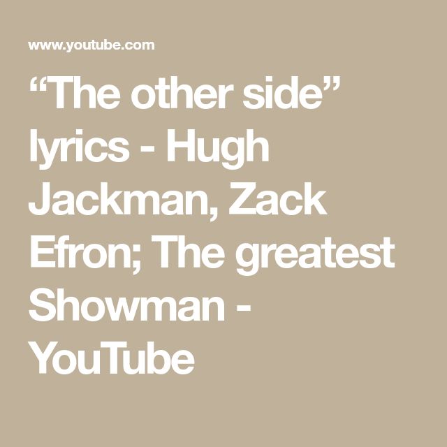 The Other Side The Greatest Showman Lyrics “The other side” lyrics - Hugh Jackman, Zack Efron; The greatest