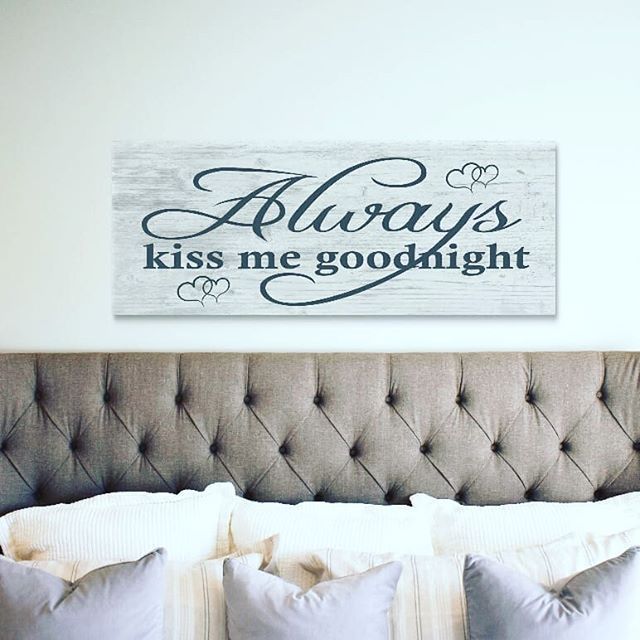 This Beautiful Romantic Always Kiss Me Goodnight Sign Will Give