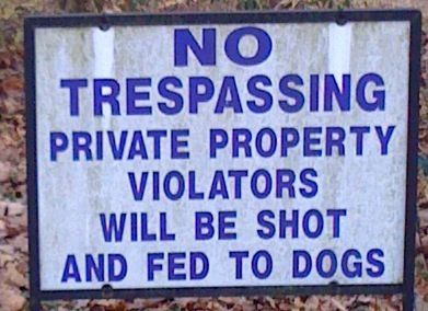 Private Property Violators Will Be Shot Private Property Violators Will Be Shot
