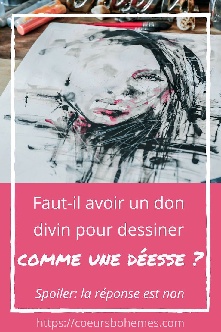 Comment Bien Dessiner Quand On N A Pas De Talent Dessin