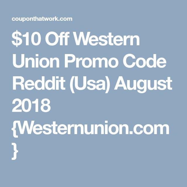 10 Off Western Union Promo Code 'REDDIT' (USA) March 2020 10 Off Western Union Promo Code 'REDDIT' (USA) March 2020