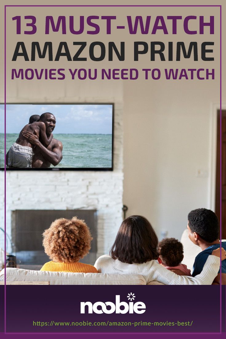13 Best Amazon Prime Movies You Need To Watch This Year Prime