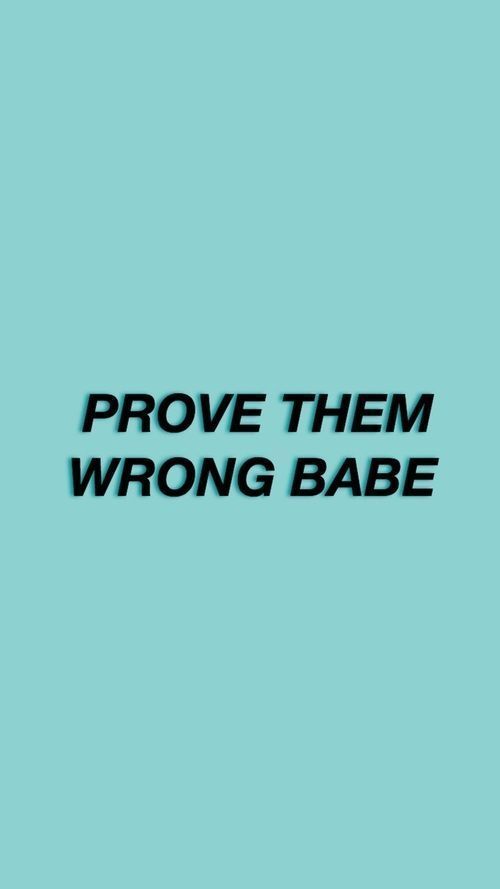 Prove Them Wrong Babe Quote Well Said Quotes Sayings Fascinating Death Quote Wallp Prove Them Wrong Babe Quote Well Said Quotes Sayings Fascinating Death Quote Wallp