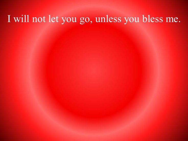 13 Best Genesis 32 22 28 KJV I Will Not Let You Go Unless You Bless 13-best-genesis-32-22-28-kjv-i-will-not-let-you-go-unless-you-bless
