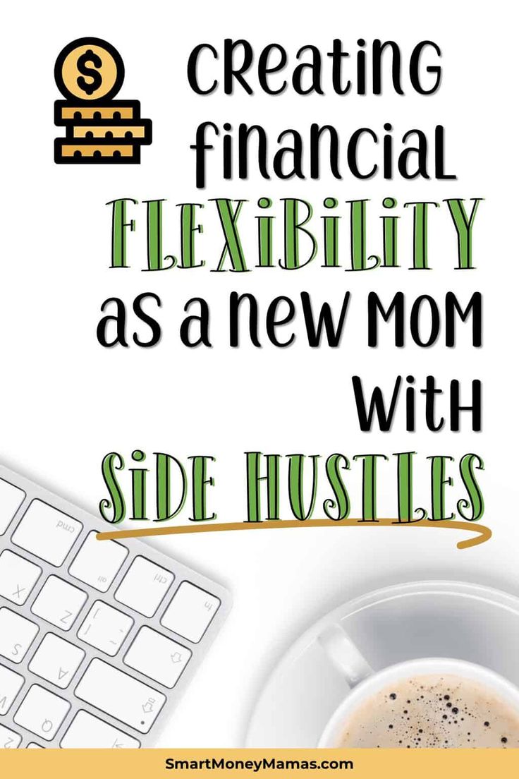How to Create Flexibility As A New Mom With Profitable Side Hustles – Side Hustle Ideas How to Create Flexibility As A New Mom With Profitable Side Hustles – Side Hustle Ideas