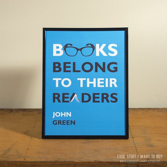 John Green Quote Books Belong to Their Readers Print | Etsy | John