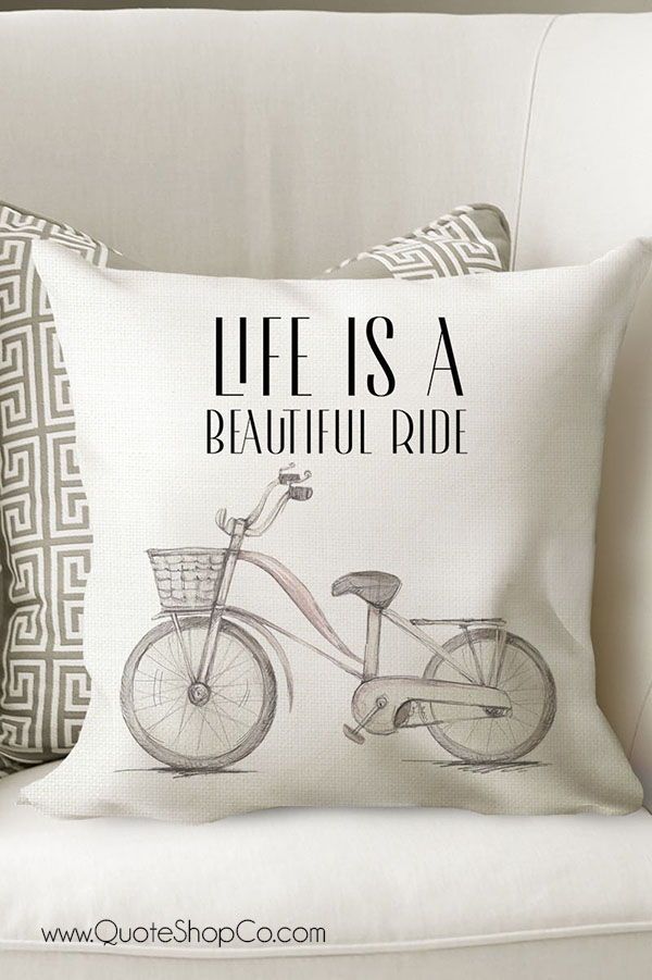 Life is a beautiful ride inspirational Beautiful Ride Bicycle Pillow Cover