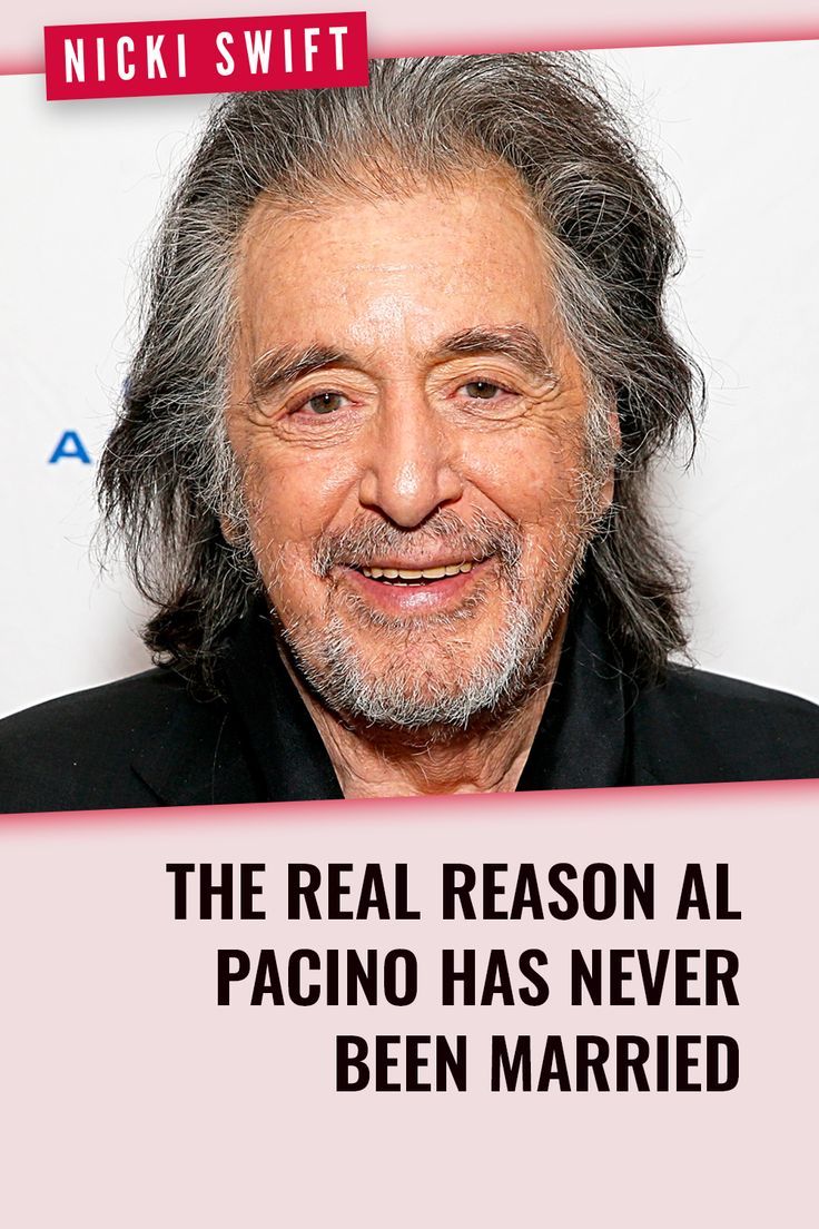 The Real Reason Al Pacino Has Never Been Married - Nicki Swift | Al