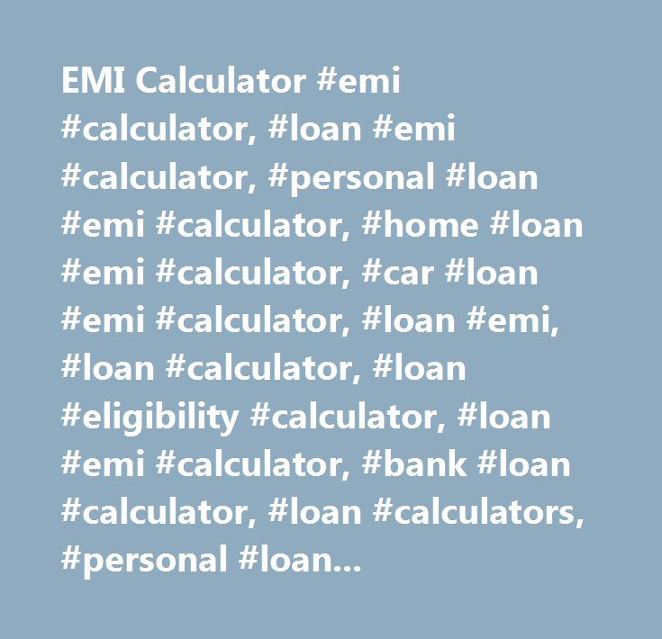 EMI Calculator #emi #calculator, #loan #emi #calculator, #personal - car loan calculator EMI Calculator #emi #calculator, #loan #emi #calculator, #personal - car loan calculator