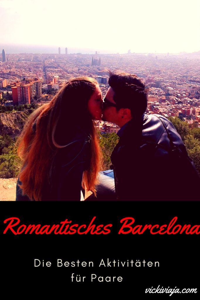 Die besten romantischen Aktivitäten in Barcelona I Pärchenurlaub in Barcelona ...