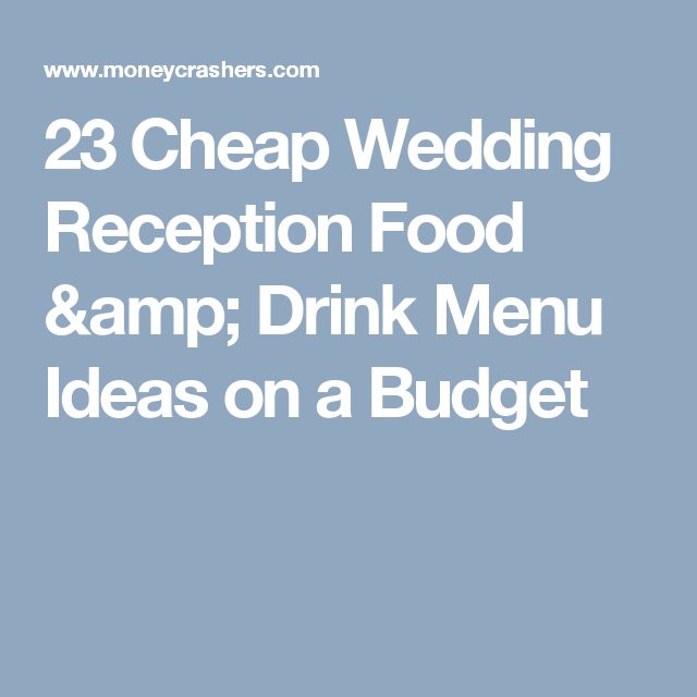 35 best Yummy Cheap Wedding Food Ideas images on Pinterest | Cheap wedding food Cheap wedding reception and Food ideas