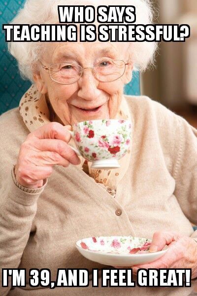 an old woman drinking from a cup with the caption who says nursing is stressful?