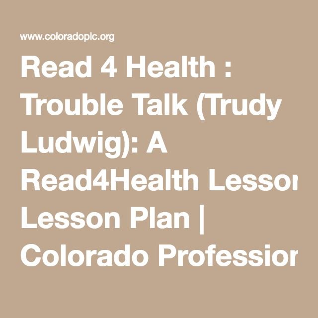 Read 4 Health Trouble Talk (Trudy Ludwig) A Read4Health Lesson - health lesson plan Read 4 Health Trouble Talk (Trudy Ludwig) A Read4Health Lesson - health lesson plan