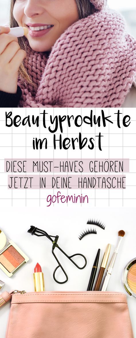 Beauty Must-haves im Herbst: Diese 5 Produkte gehören ab sofort in deine Handtasche!