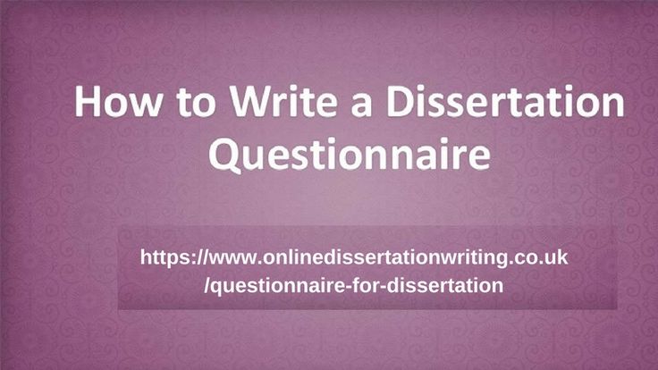 Help with dissertation writing questionnaire