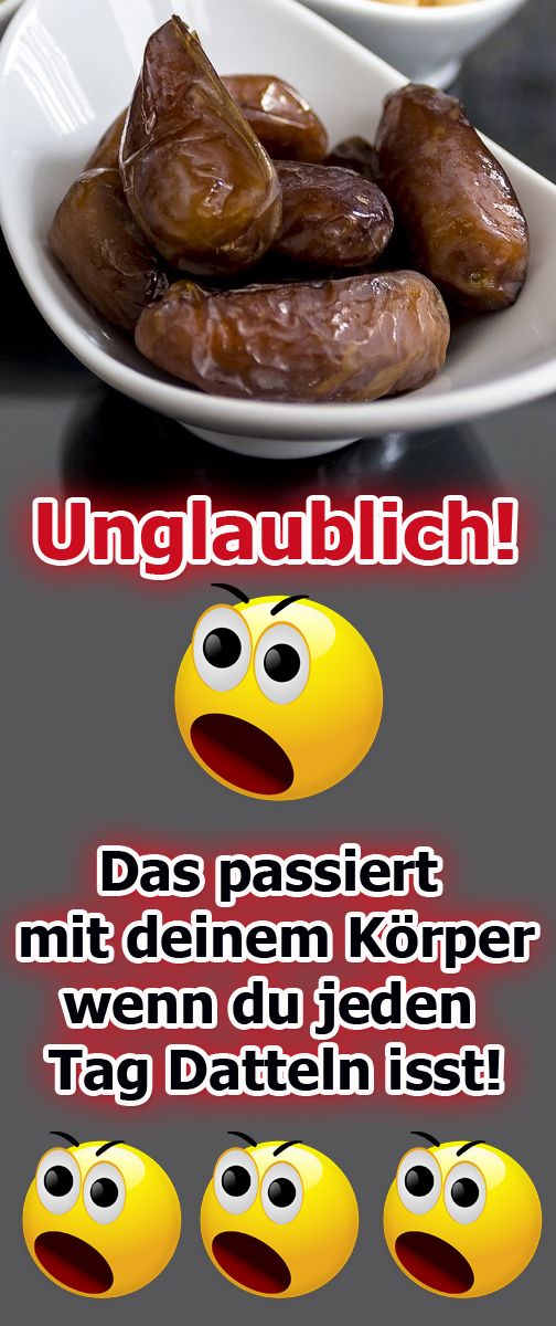 Unglaublich! Das passiert mit deinem Körper, wenn du jeden Tag Datteln ist! –...