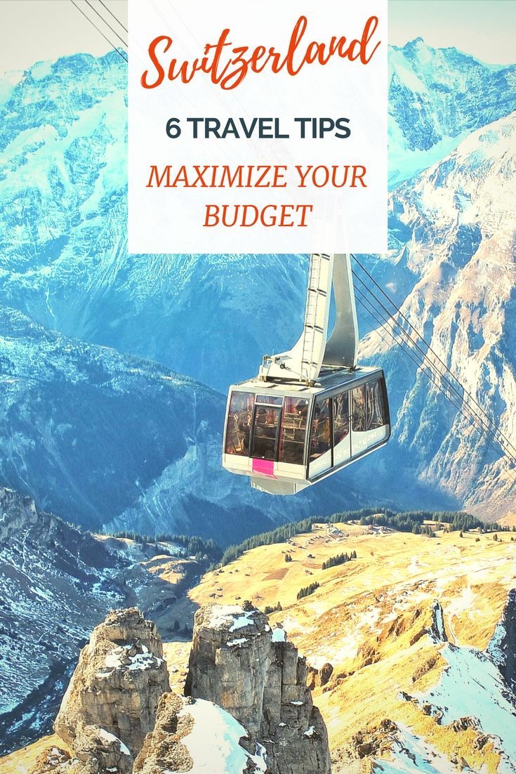 6 swiss travel pro tips to maximize your budget pinterest travel