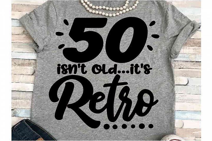 Download Birthday SVG DXF JPEG Silhouette Cameo Cricut 50 is retro ...