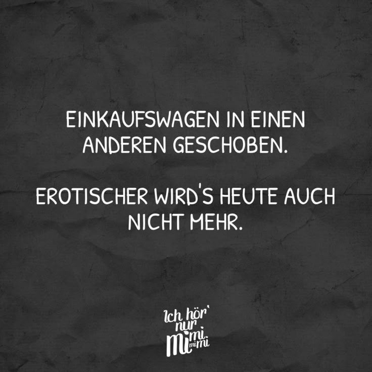 Einkaufswagen in einen anderen geschoben. Erotischer wird's heute auch nicht...