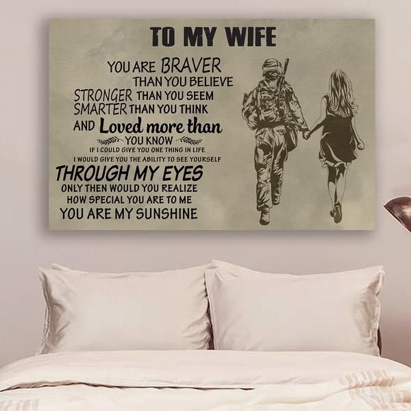 To My Wife You Are Braver Quote (cv1073) LHD Soldier poster - To my wife - You are braver