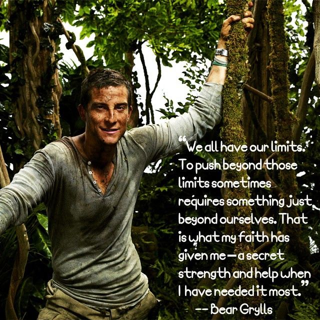 72 best Bear Grylls Quotes images on Pinterest | Bear grylls, Quote and