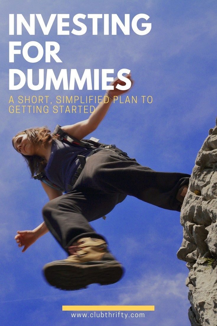 Investing for Dummies A Short, Simplified Plan to Getting Started Investing for Dummies A Short, Simplified Plan to Getting Started