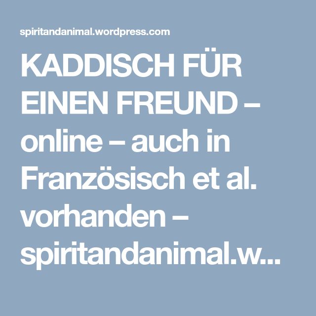KADDISCH FÜR EINEN FREUND - online - auch in Französisch KADDISCH FÜR EINEN FREUND - online - auch in Französisch
