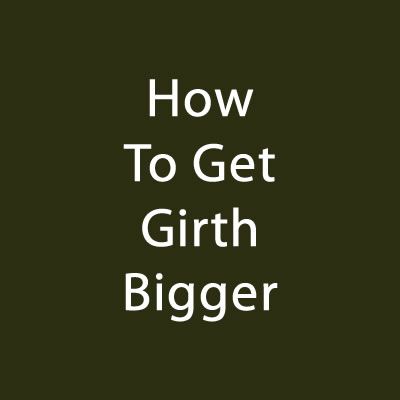 ways to get girth