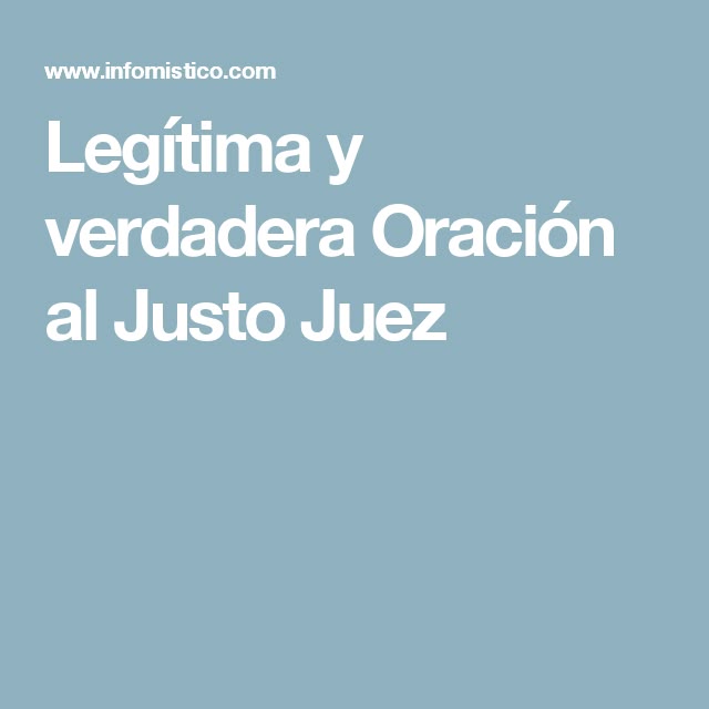 Legitima Y Verdadera Oracion Al Justo Juez Legítima y verdadera oración al Justo Juez | InfoMistico.com