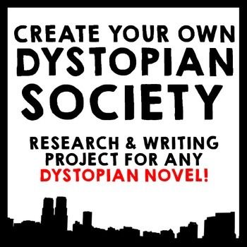 000 Dystopian Society Research & Essay Project Use with ANY 000 Dystopian Society Research & Essay Project Use with ANY