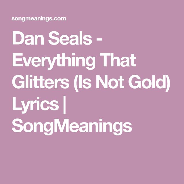 Dan Seals - Everything That Glitters (Is Not Gold) Lyrics