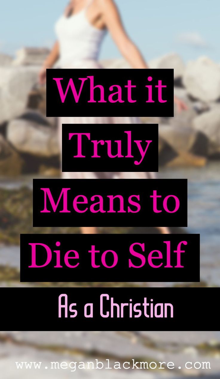 What it Truly Means to Die to Self | Die to self, Christian verses