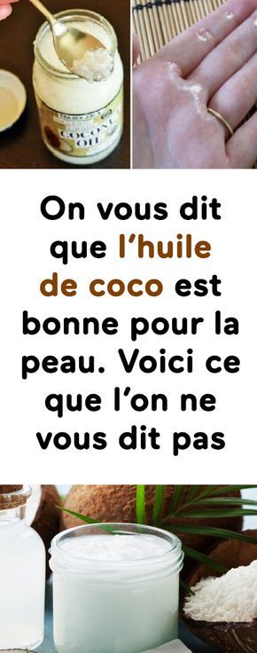 On vous dit que l huile de coco est bonne pour la peau