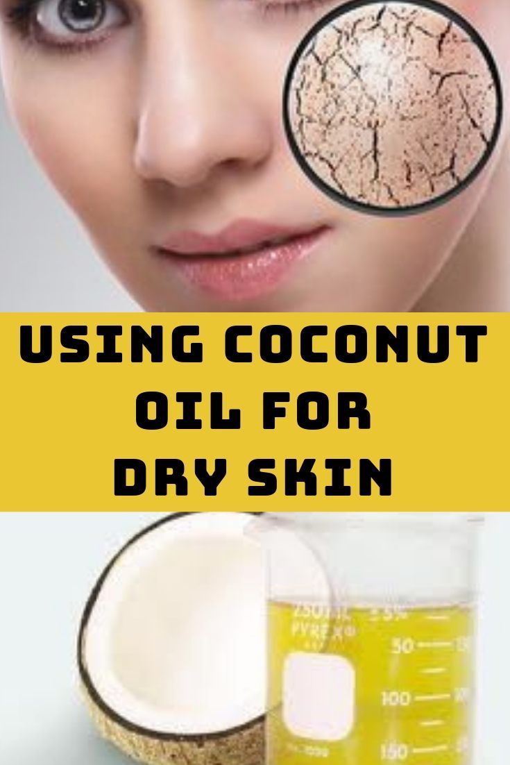 Using Coconut Oil For Dry Skin Will Bring These Surprising Benefits Herbalfoo Staff Oil For Dry Skin Dry Skin Coconut Oil For Face