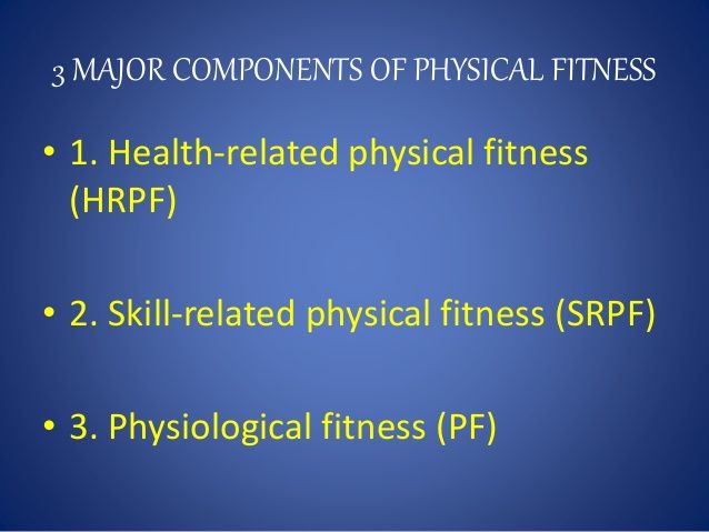 3 MAJOR COMPONENTS OF PHYSICAL FITNESS 1 Health related Physical 3-major-components-of-physical-fitness-1-health-related-physical