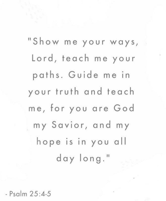 Pin By Monica Bravo On Like It Psalm 25 Show Me Your Ways Psalm 25 4 5 pin-by-monica-bravo-on-like-it-psalm-25-show-me-your-ways-psalm-25-4-5