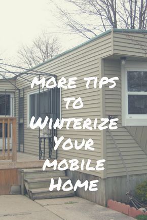 Fall Time To Winterize Your Mobile Home Pt 2 Winter More Tips To Winterize Your Mobile Home