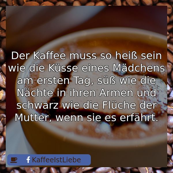 Wie Heis Sollte Kaffee Sein Pin auf Zitate