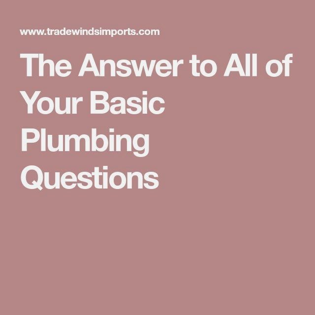 The Answer to All of Your Basic Plumbing Questions | Plumbing, Basic