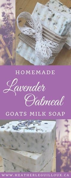 Homemade Lavender Oatmeal Goats Milk Soap