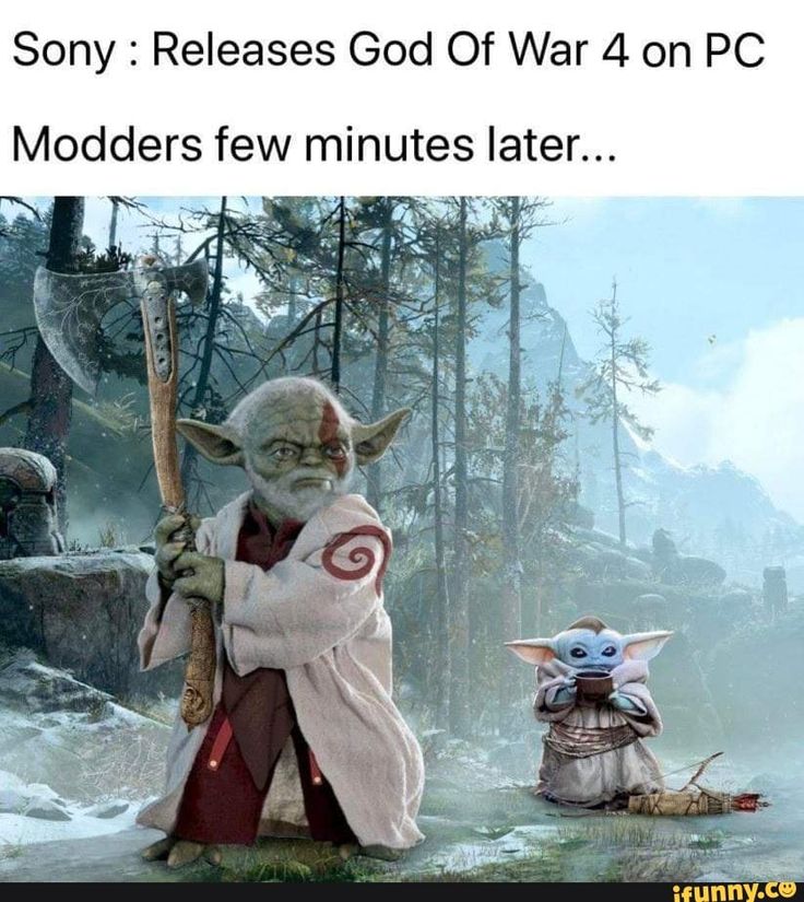 Sony Releases God Of War 4 On Pc Modders Few Minutes Later Star Wars Memes God Of War Funny Memes