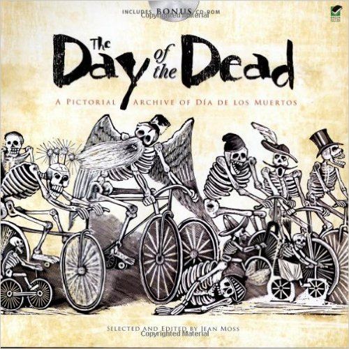 The Day Of Dead A Pictorial Archive Dia De Los Muertos Dover Book Lists