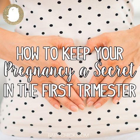 How to Keep Your Pregnancy a Secret in the First Trimester