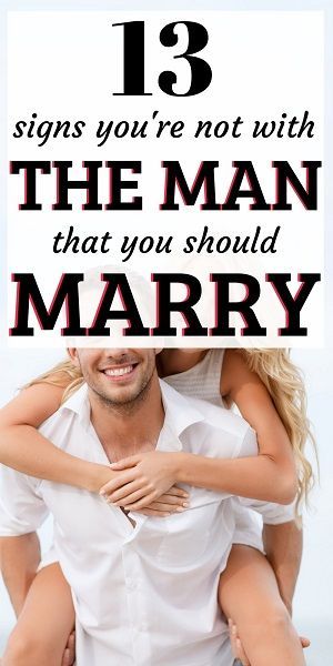 13 signs he’s not the man you should marry or be in a relationship with! #rela...