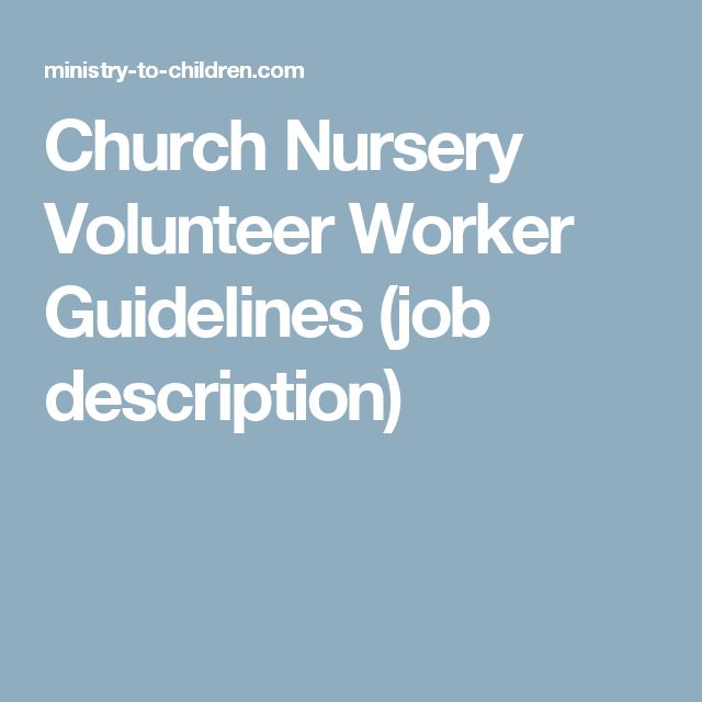 Church Nursery Volunteer Worker Guidelines Job Description Church Nursery Volunteer Worker Guidelines Job Description Children S Pastor Only Pinterest And Kids