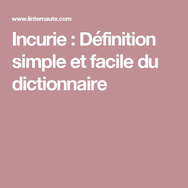 Incurie : Définition simple et facile du dictionnaire (mit ... Incurie : Définition simple et facile du dictionnaire (mit ...