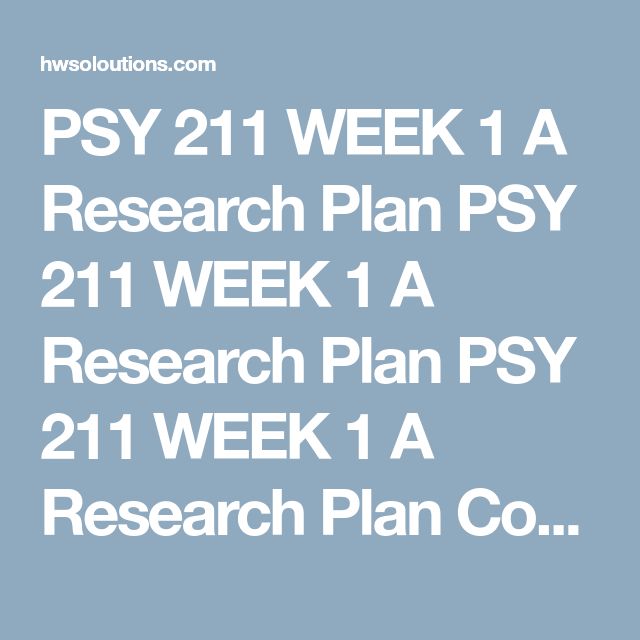 PSY 211 WEEK 1 A Research Plan PSY 211 WEEK 1 A Research Plan PSY - research plan PSY 211 WEEK 1 A Research Plan PSY 211 WEEK 1 A Research Plan PSY - research plan