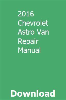 2016 Chevrolet Astro Van Repair Manual | Chevrolet astro, Astro van