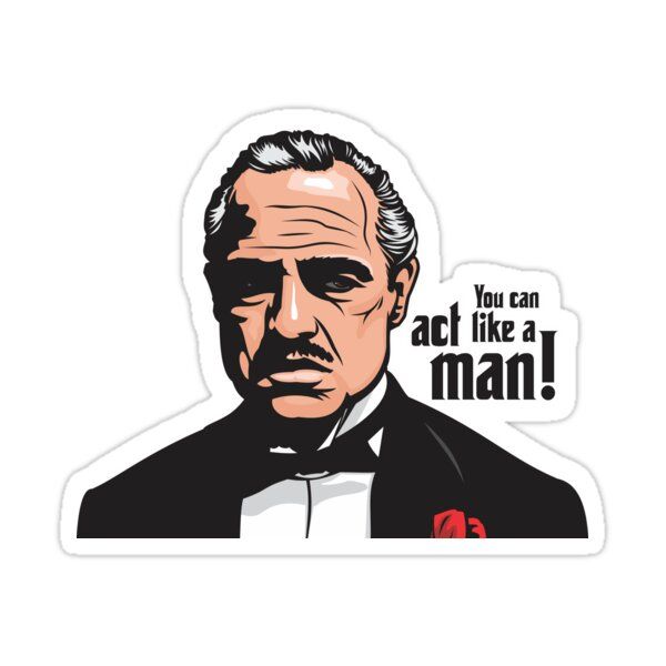 Act Like A Man! Sticker by jamieleeart | The godfather poster, The